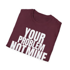YOU TALK I WORK T-SHIRT