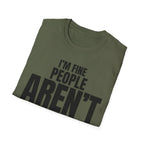 I'M FINE PEOPLE AREN'T T-SHIRT