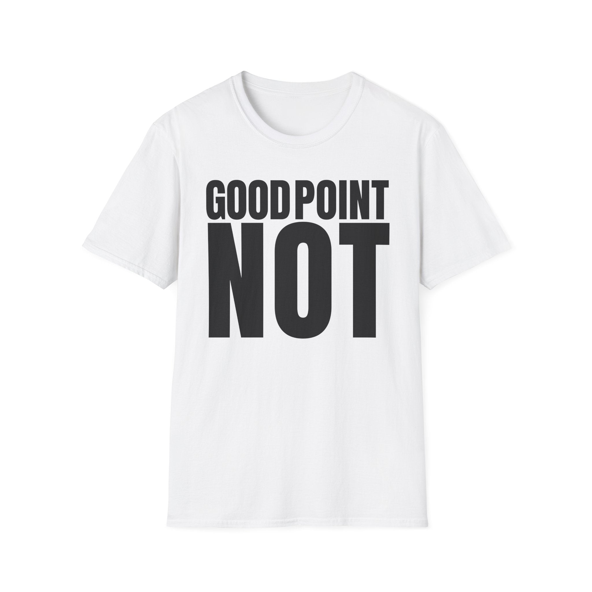 GOOD POINT NOT T-SHIRT