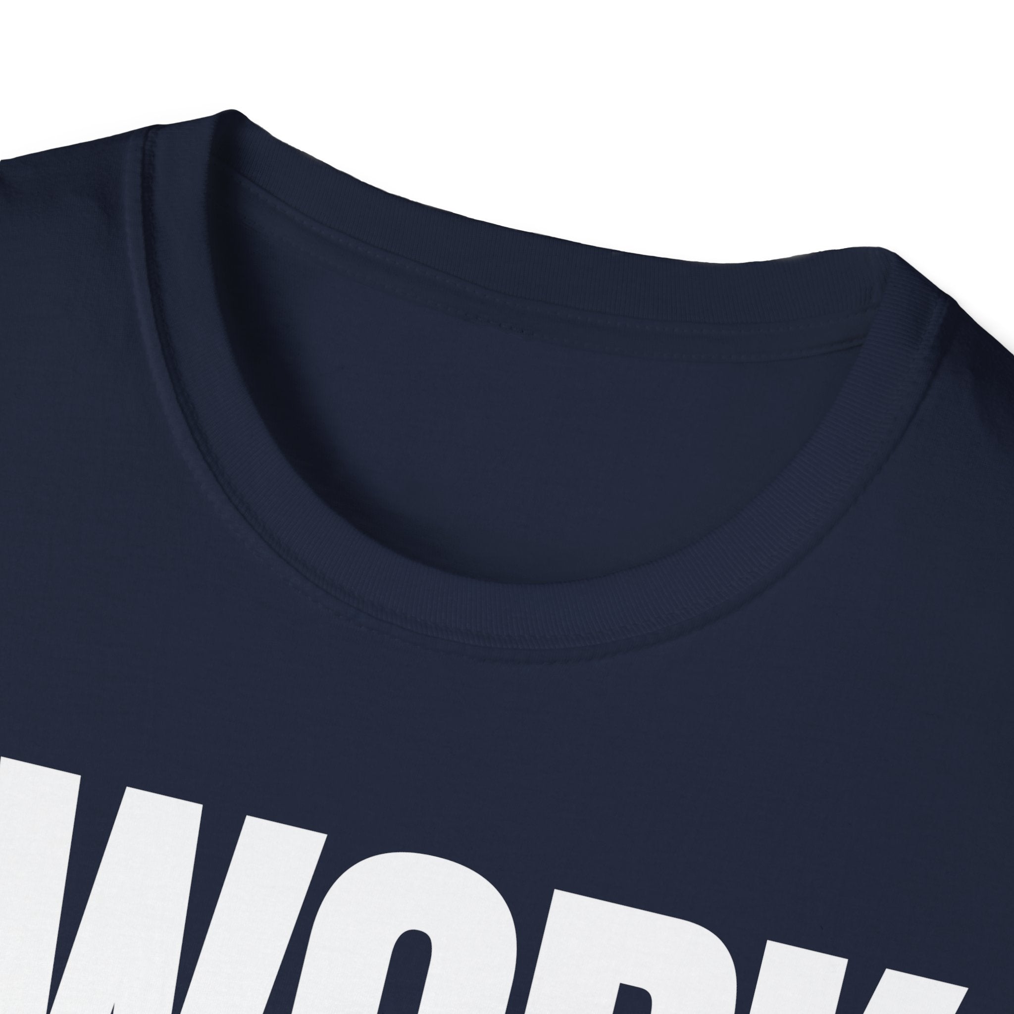 I WORK YOU TALK T-SHIRT
