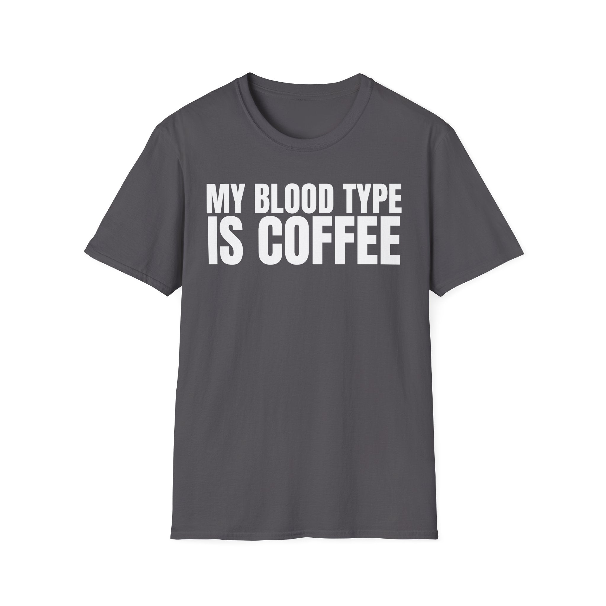 MY BLOOD TYPE IS COFFEE