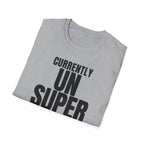 CURRENTLY UNSUPERVISED T-SHIRT