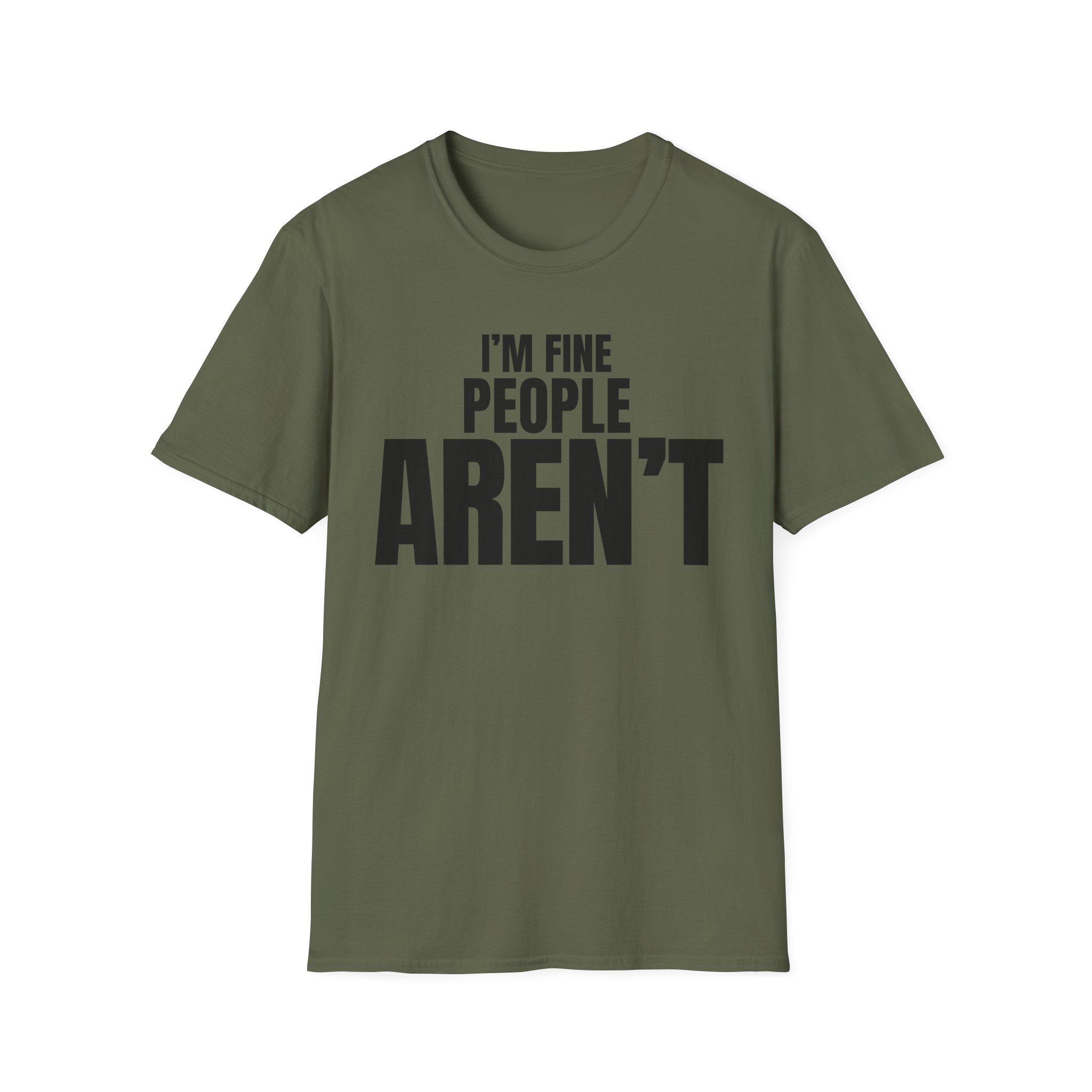I'M FINE PEOPLE AREN'T T-SHIRT