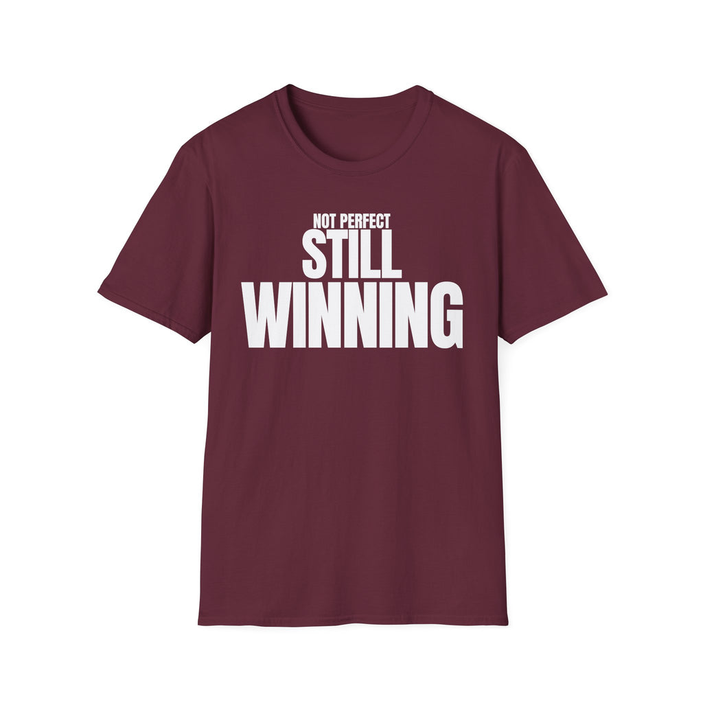 NOT PERFECT STILL WINNING T-SHIRT