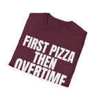 FIRST PIZZA THEN OVERTIME