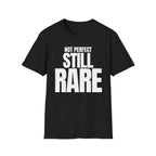 NOT PERFECT STILL RARE T-SHIRT