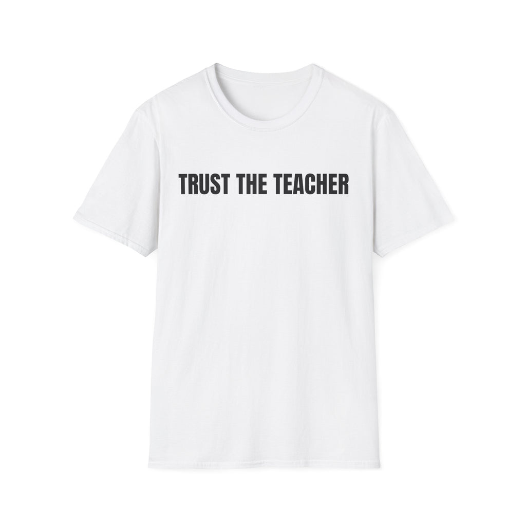 TRUST THE TEACHER T-SHIRT