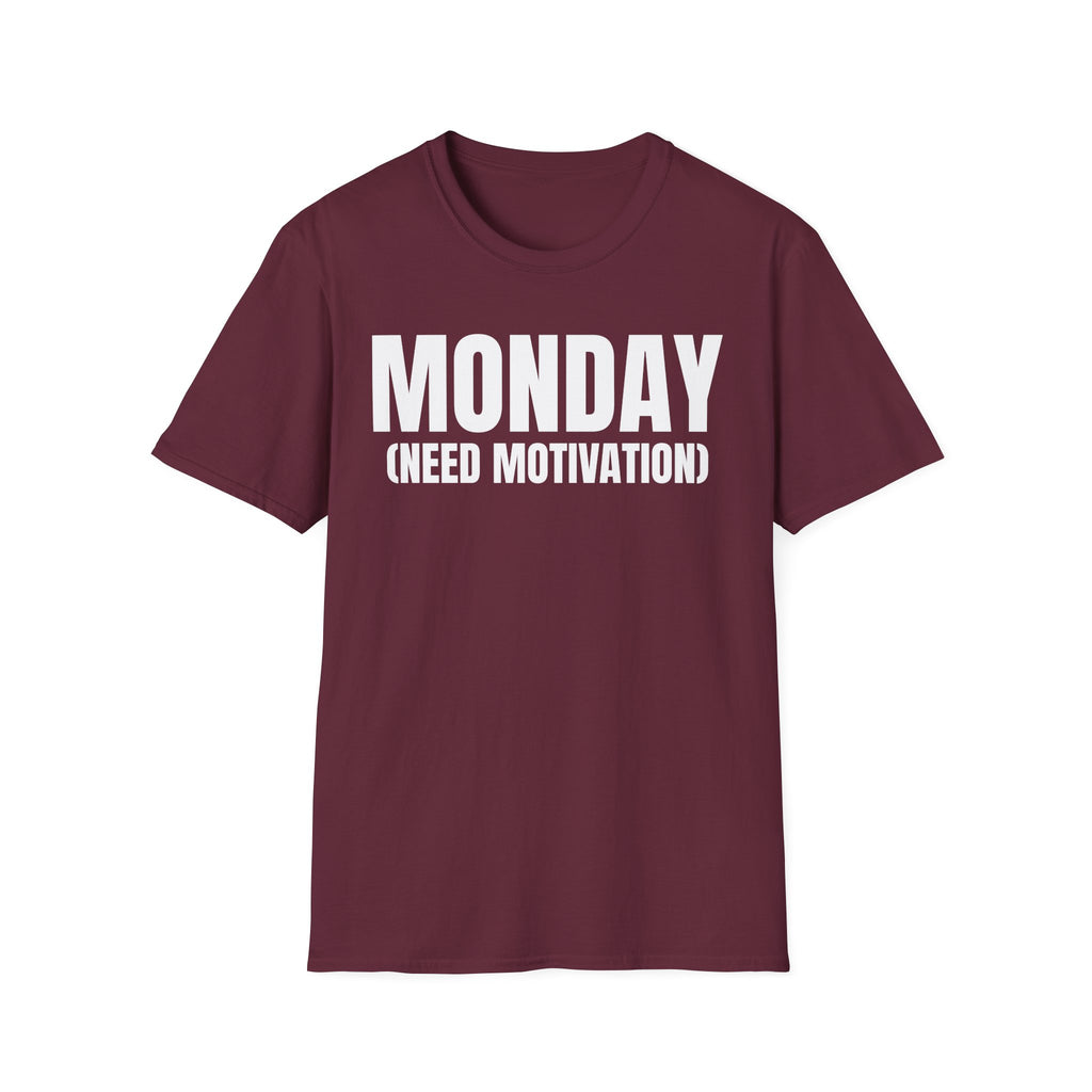 MONDAY (NEED MOTIVATION) T-SHIRT