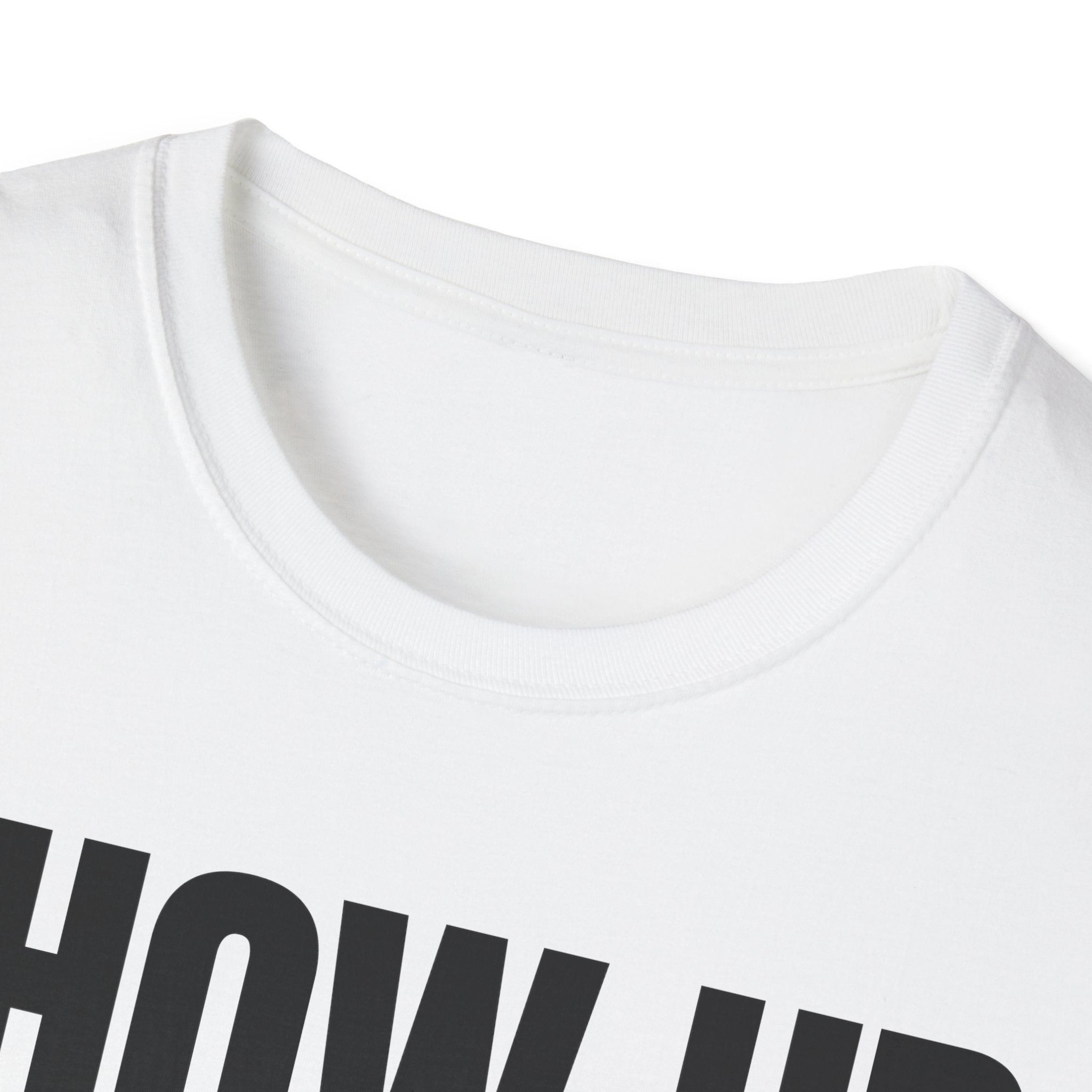 SHOW UP DO IT T-SHIRT