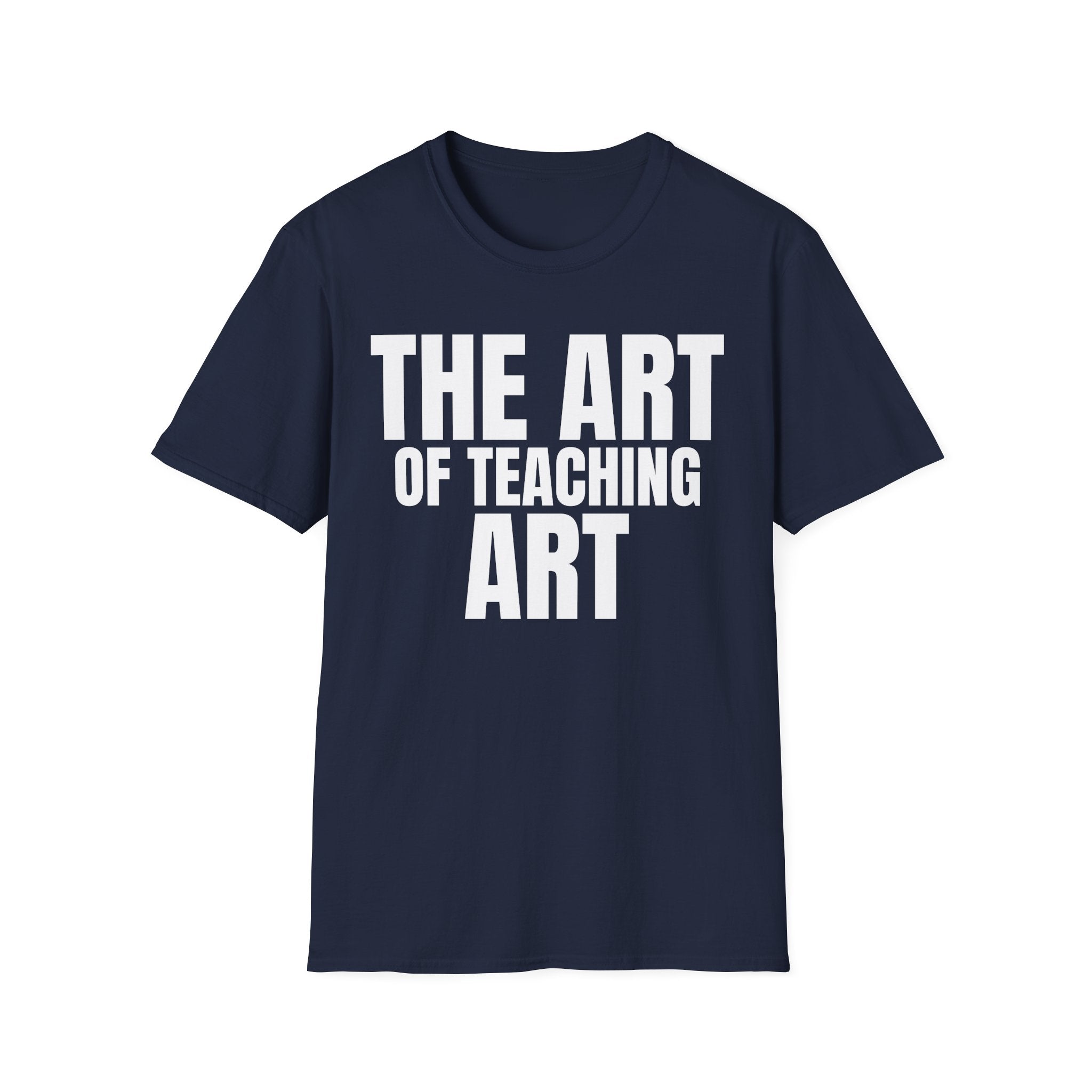 THE ART OF TEACHING ART T-SHIRT
