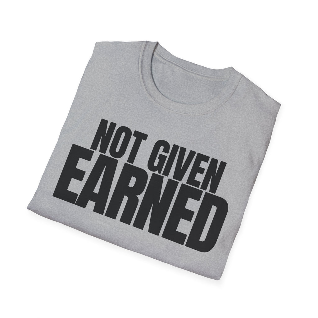 NOT GIVEN EARNED T-SHIRT