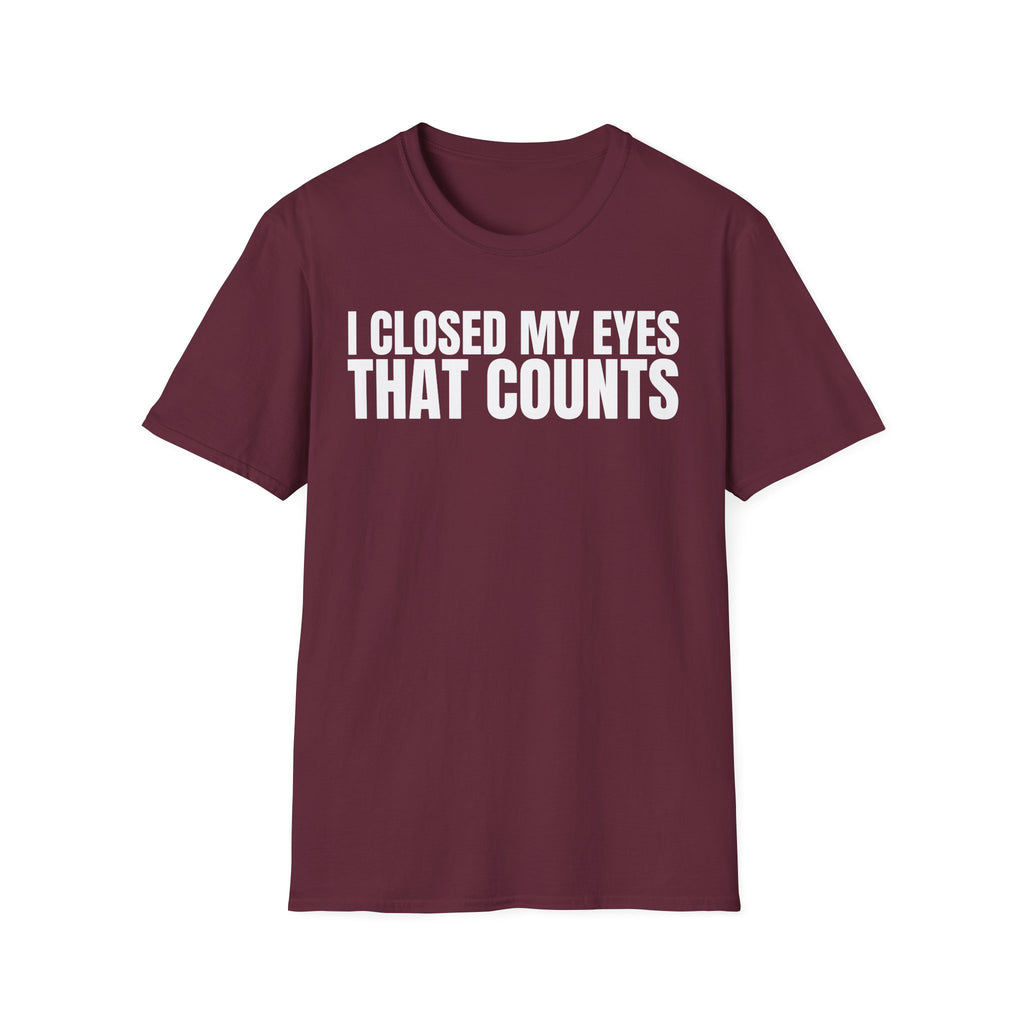 I CLOSED MY EYES THAT COUNTS
