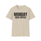 MONDAY (NEED COFFEE) T-SHIRT