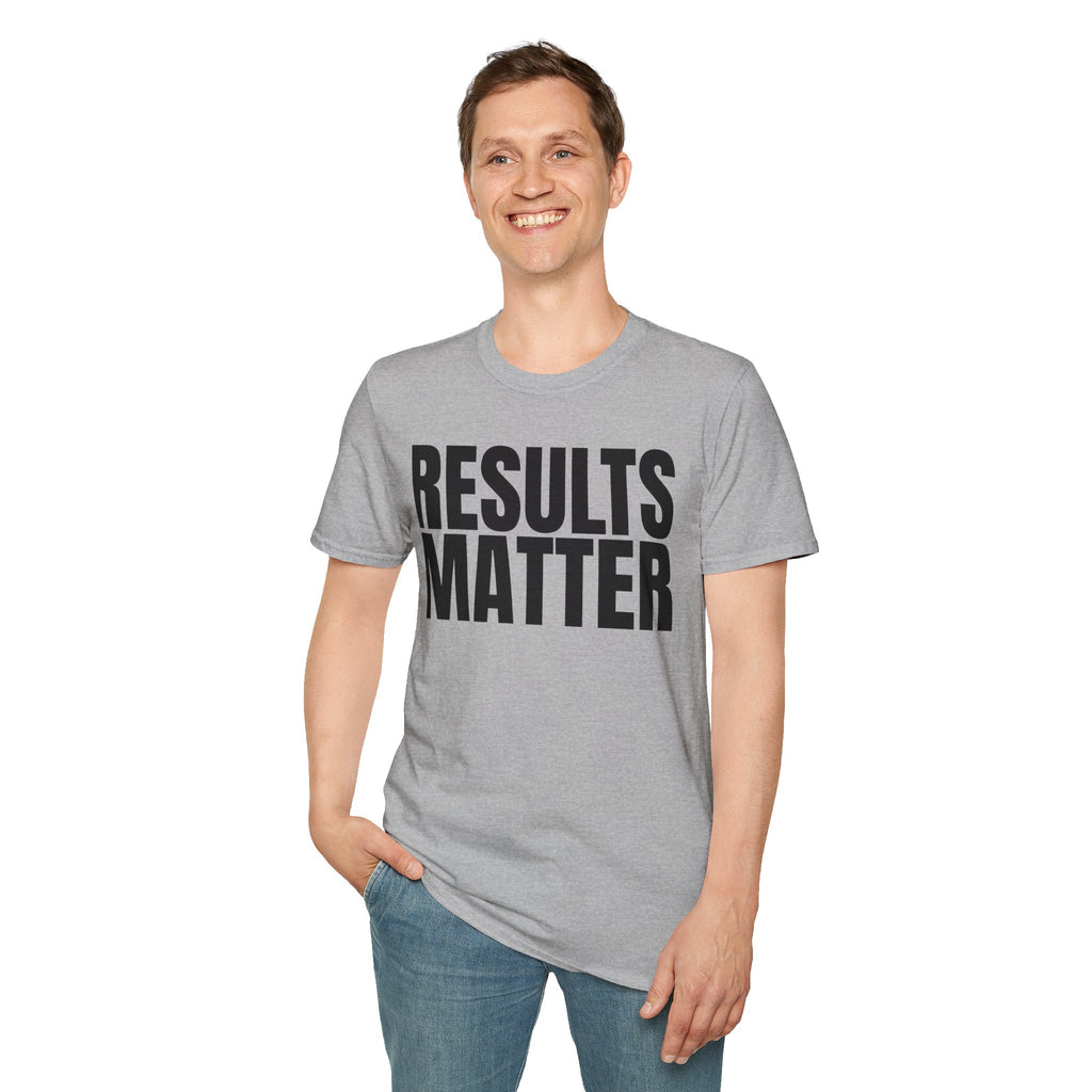 RESULTS MATTER T-SHIRT