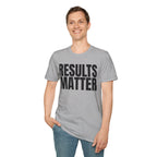 RESULTS MATTER T-SHIRT