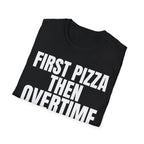 FIRST PIZZA THEN OVERTIME