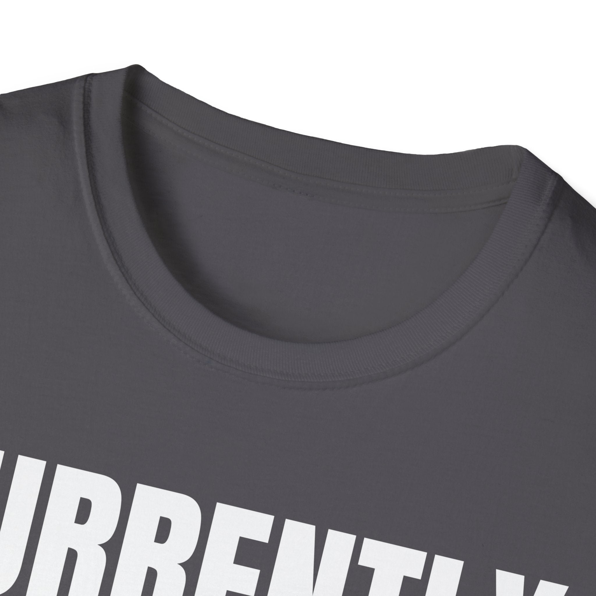CURRENTLY UNSUPERVISED T-SHIRT