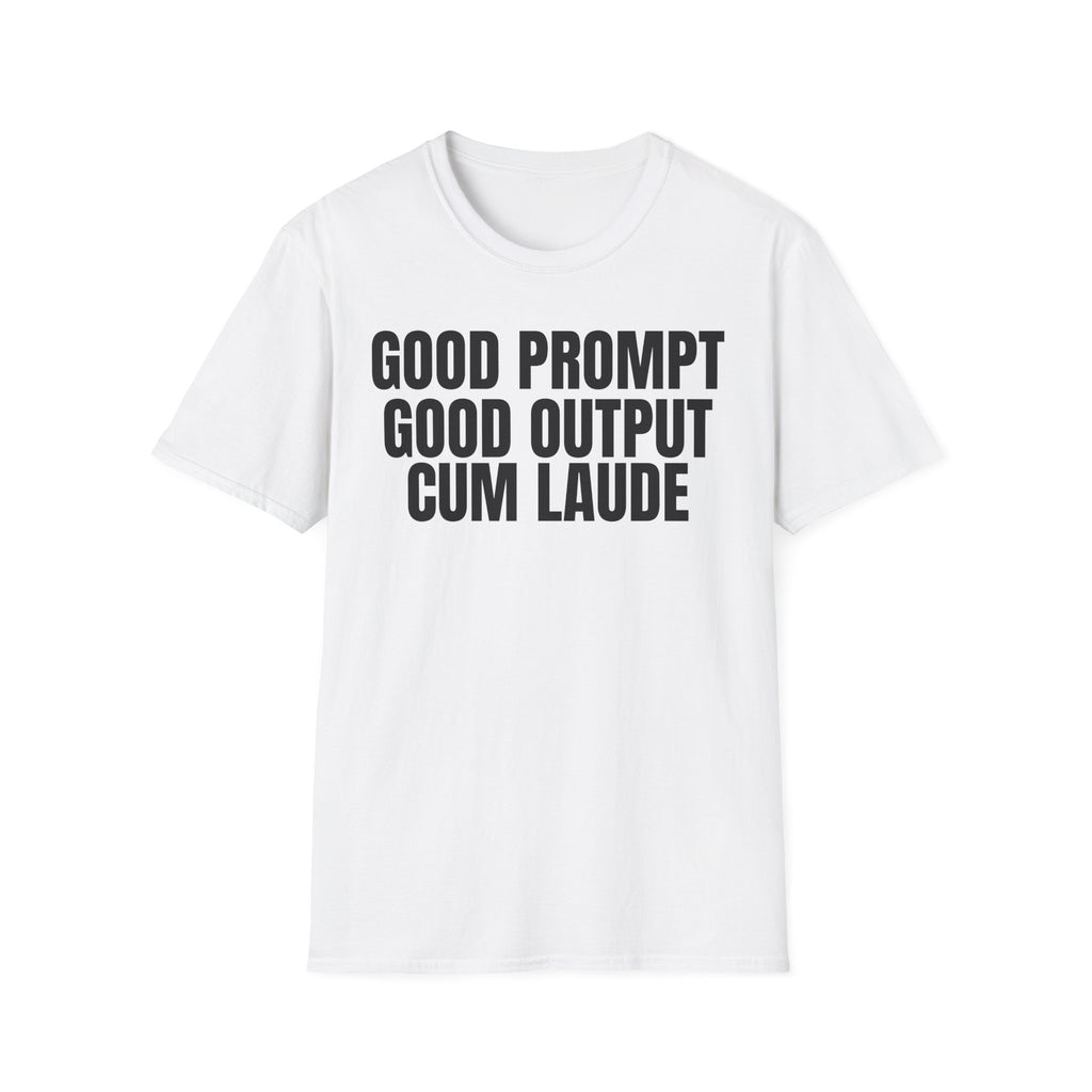 GOOD PROMPT GOOD OUTPUT CUM LAUDE