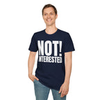 NOT INTERESTED T-SHIRT