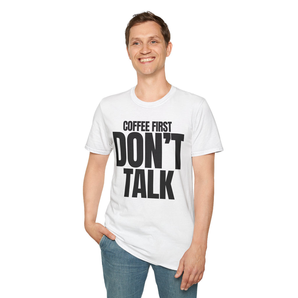 COFFE FIRST DON'T TALK T-SHIRT