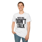 COFFE FIRST DON'T TALK T-SHIRT