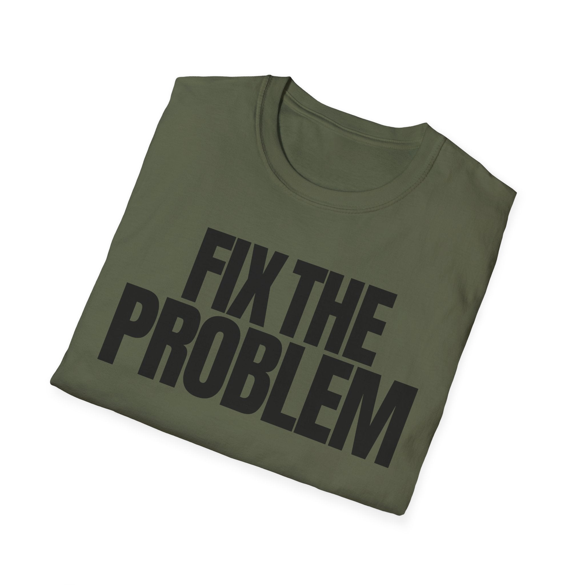 FIX THE PROBLEM T-SHIRT