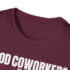 GOOD COWORKERS ARE RARE T-SHIRT