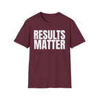 RESULTS MATTER T-SHIRT