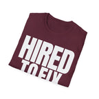 HIRED TO FIX T-SHIRT