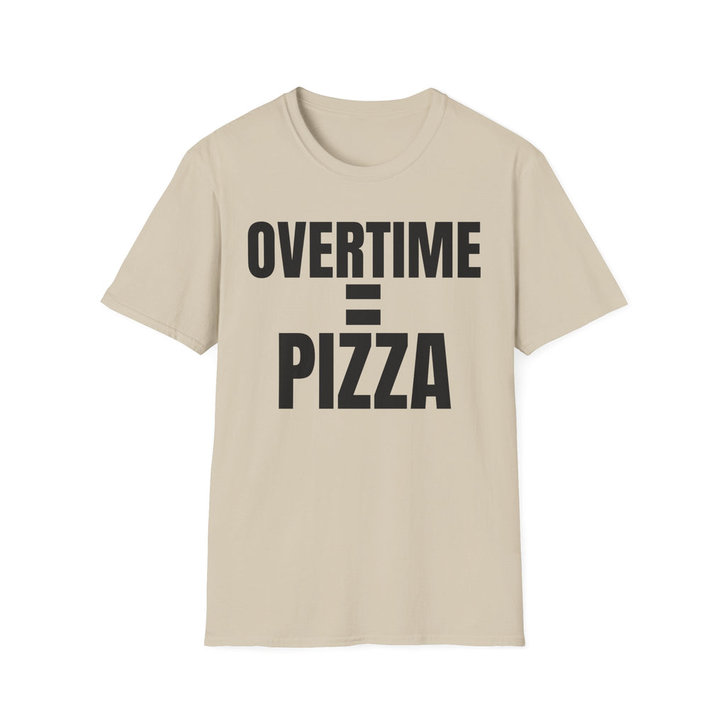 OVERTIME = PIZZA