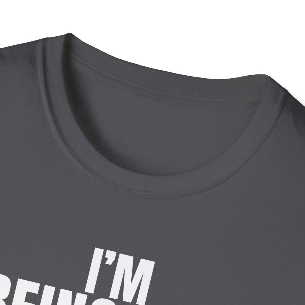 I'M BEING NICE FOR NOW T-SHIRT