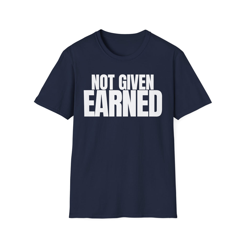 NOT GIVEN EARNED T-SHIRT