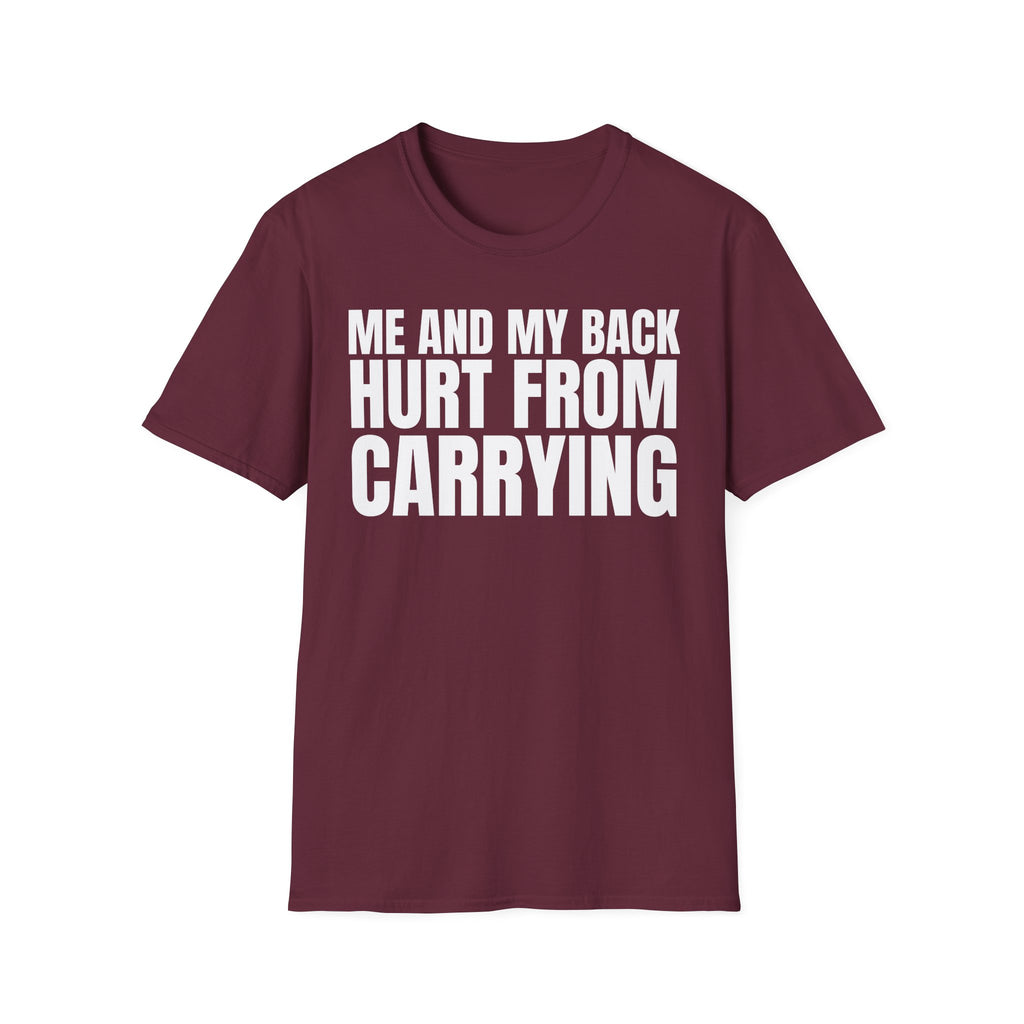 ME AND MY BACK HURT FROM CARRYING