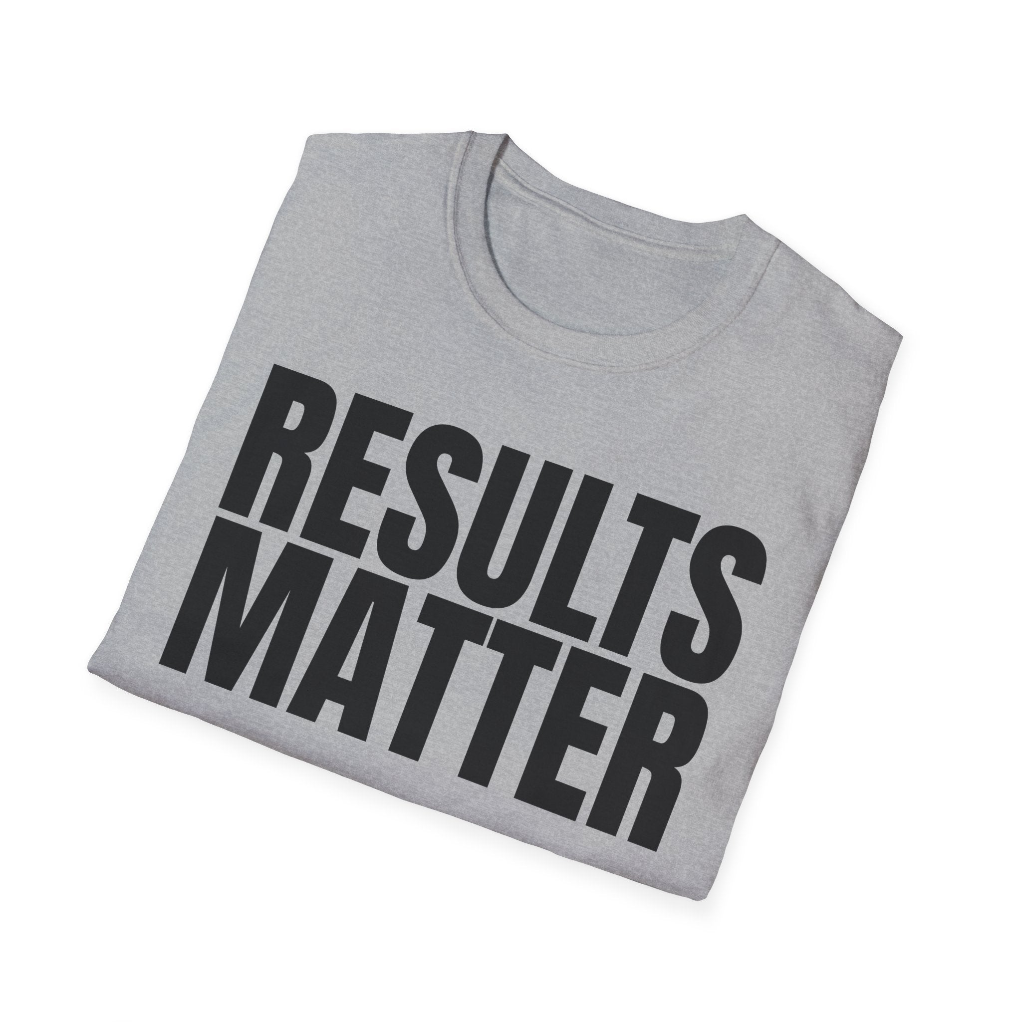 RESULTS MATTER T-SHIRT