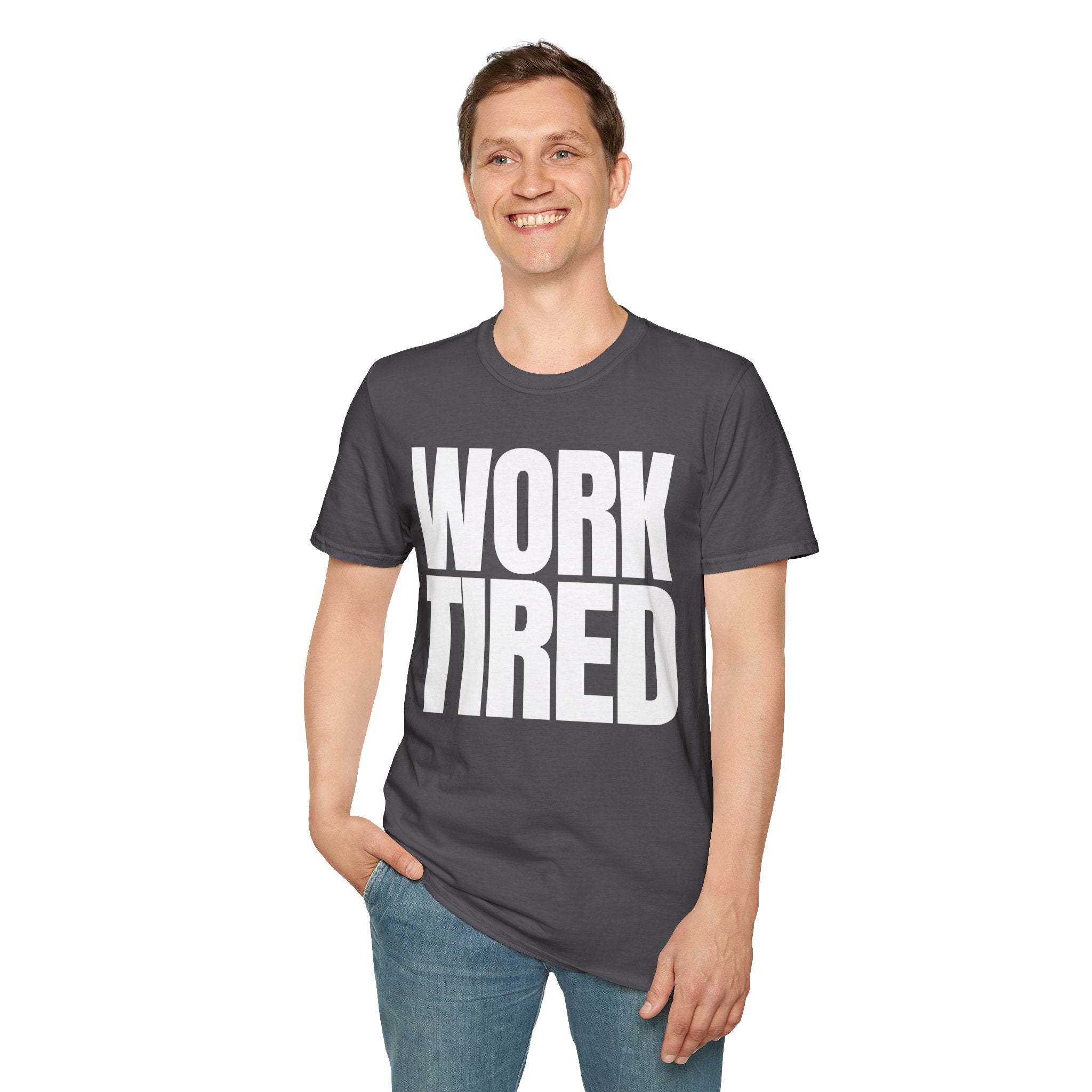 WORK TIRED T-SHIRT