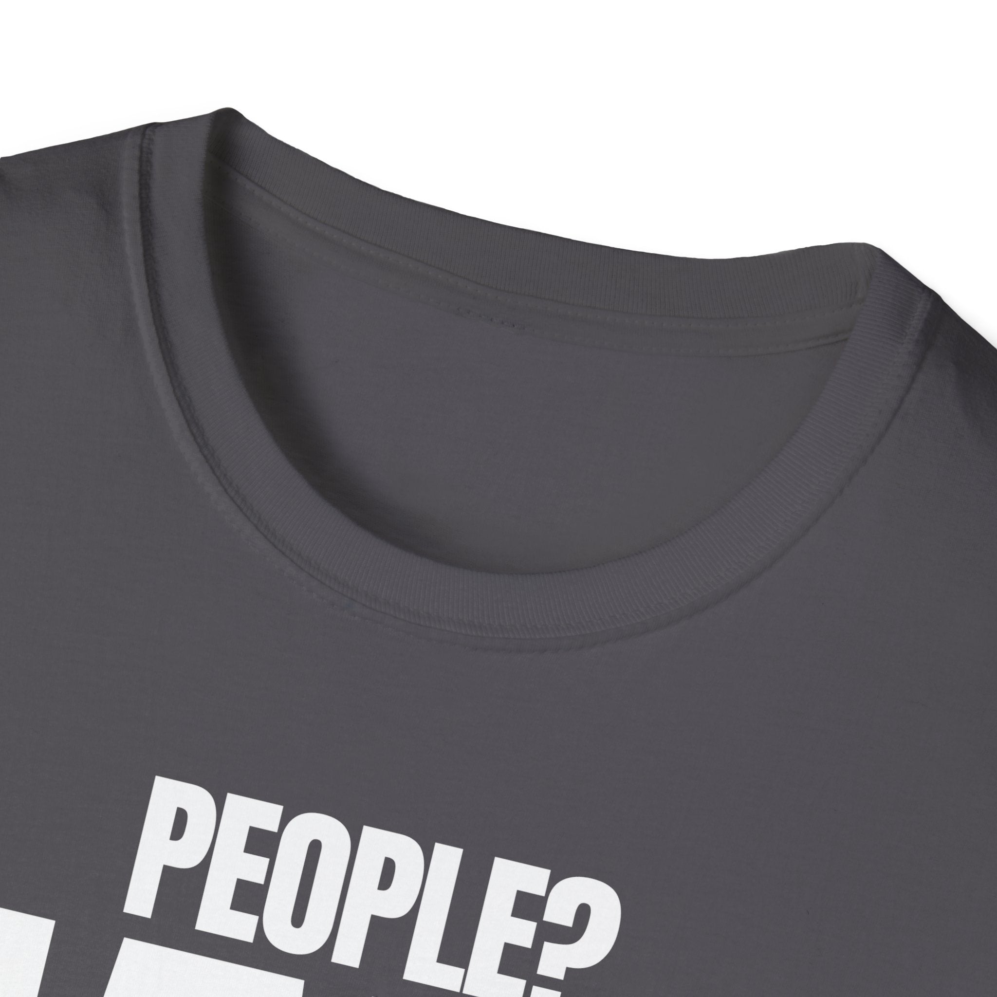 PEOPLE? HARD PASS! T-SHIRT