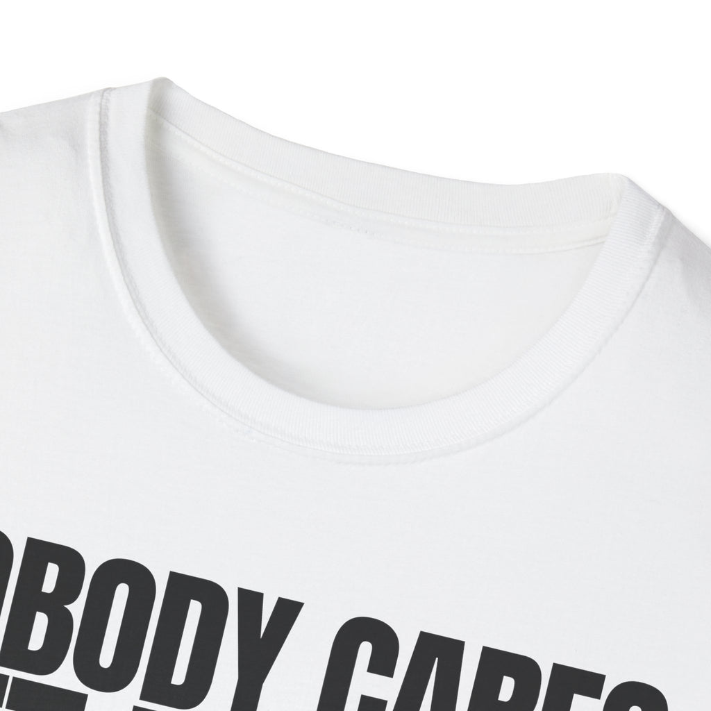 NOBODY CARES GET IT DONE T-SHIRT