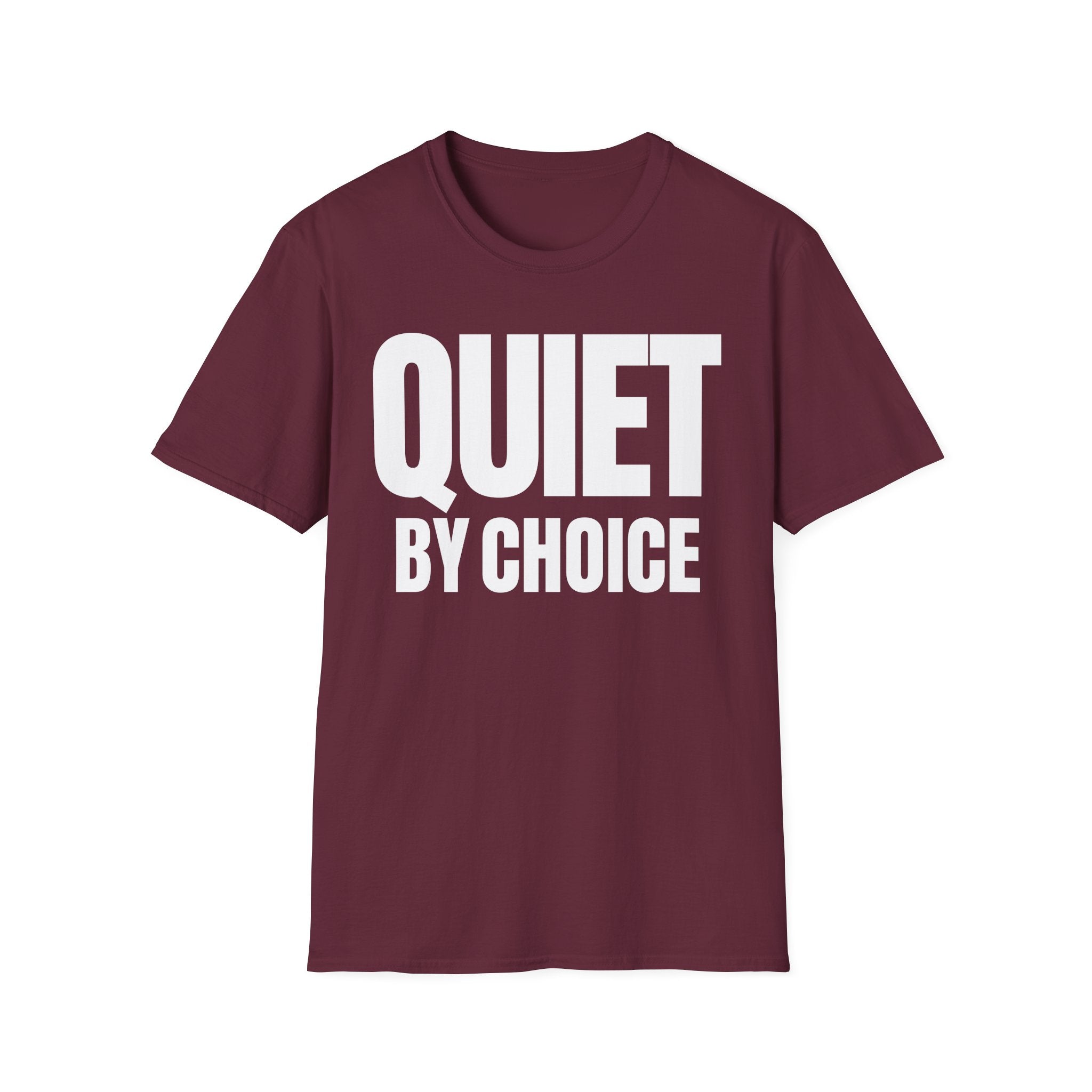 QUIET BY CHOICE T-SHIRT