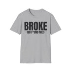 BROKE (GO F*ND ME!) T-SHIRT