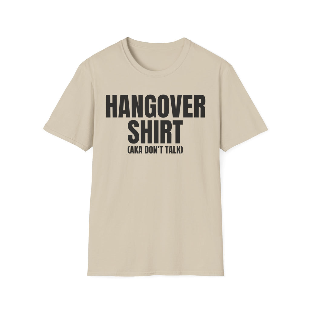 HANGOVER SHIRT (aka don't talk) T-SHIRT