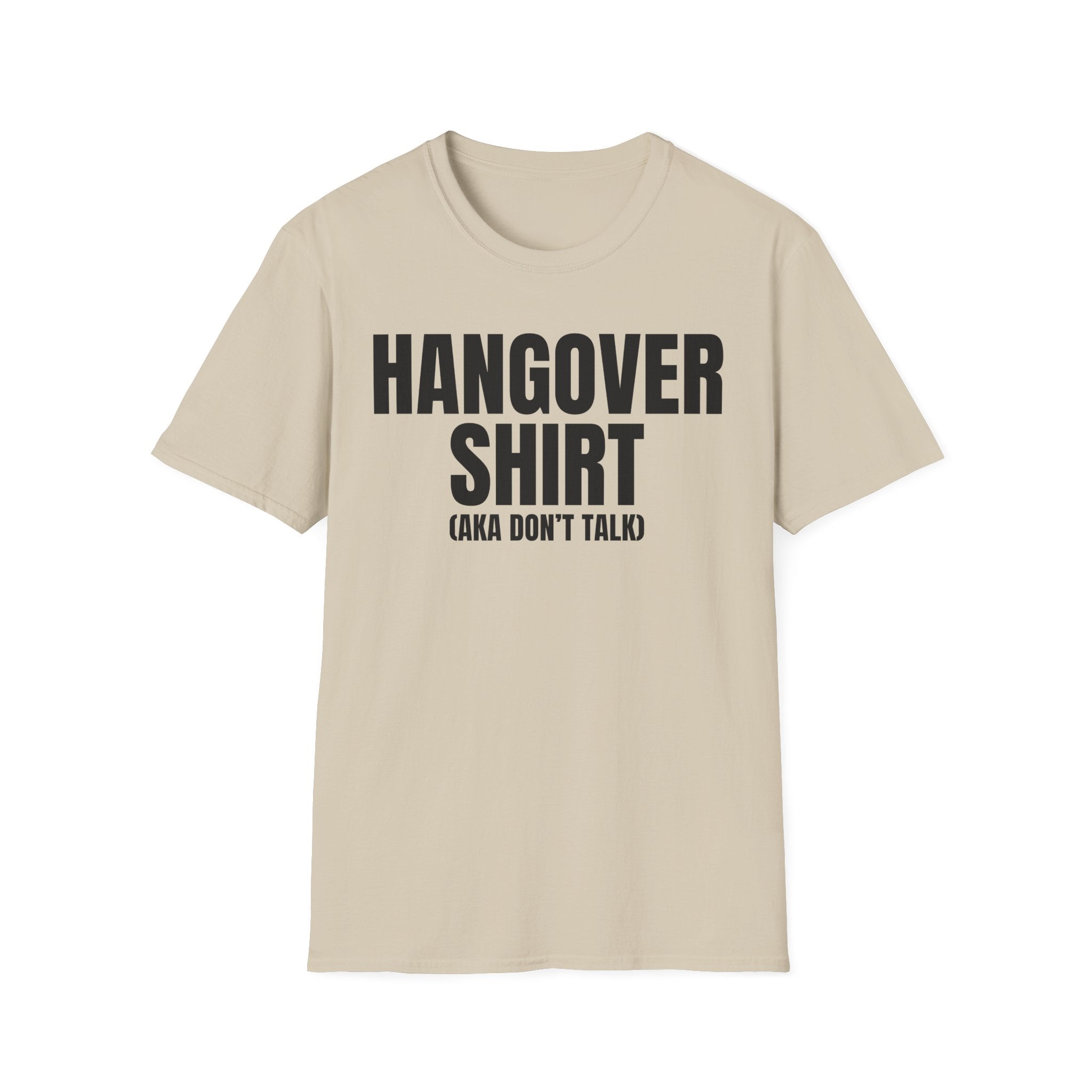 HANGOVER SHIRT (aka don't talk) T-SHIRT