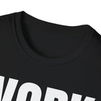 WORK FIRST TALK LATER T-SHIRT