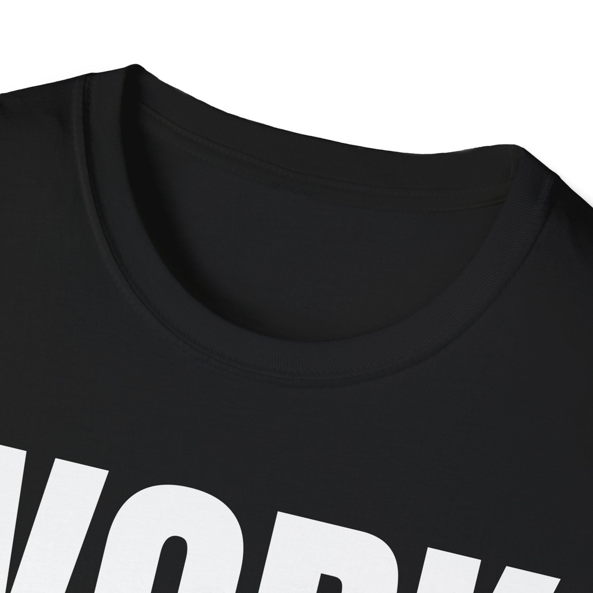 WORK FIRST TALK LATER T-SHIRT