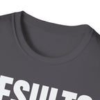 RESULTS MATTER T-SHIRT