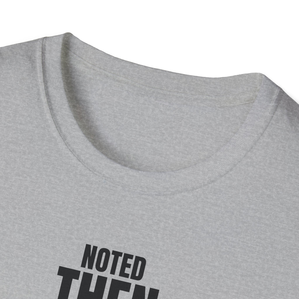 NOTED THEN IGNORED T-SHIRT