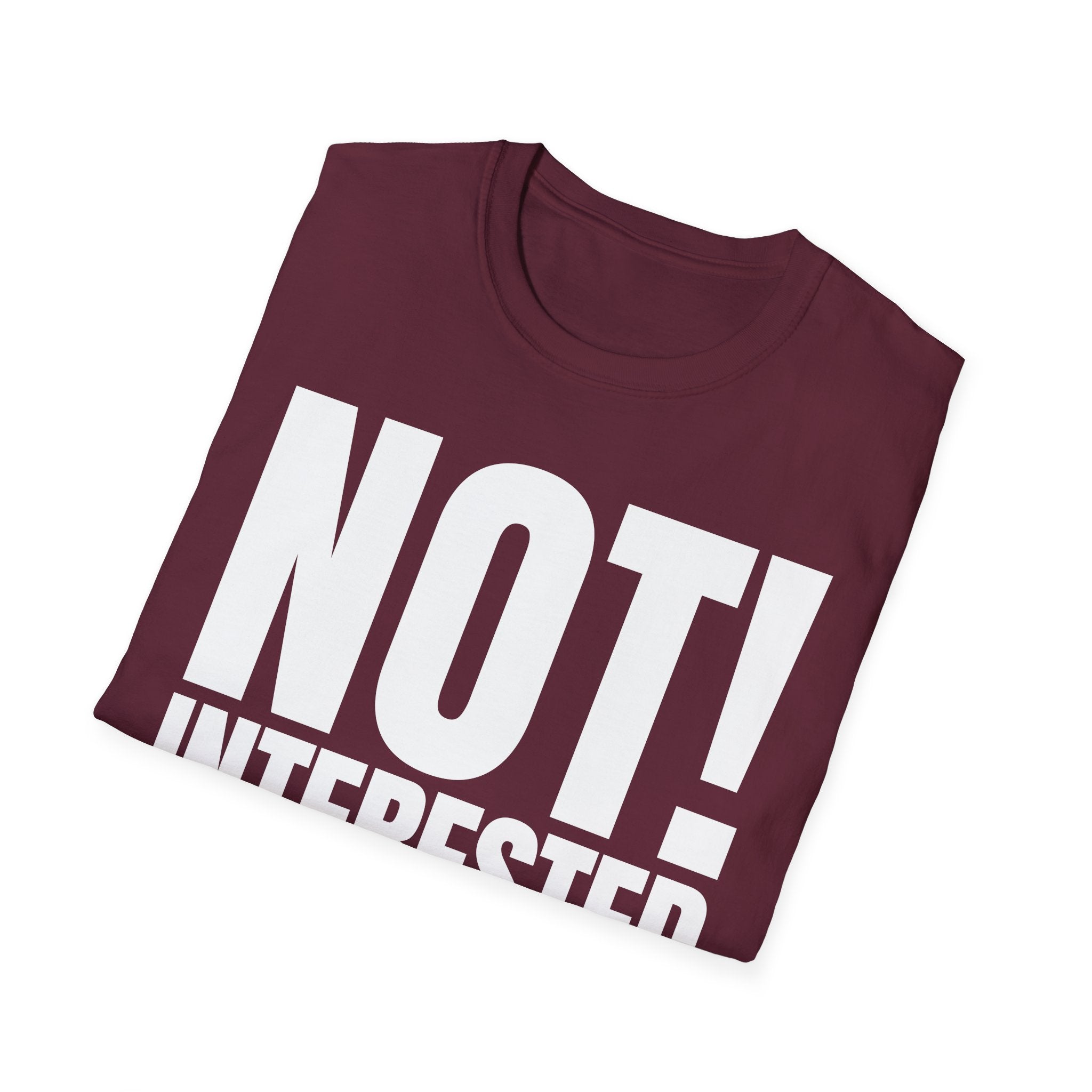 NOT INTERESTED T-SHIRT