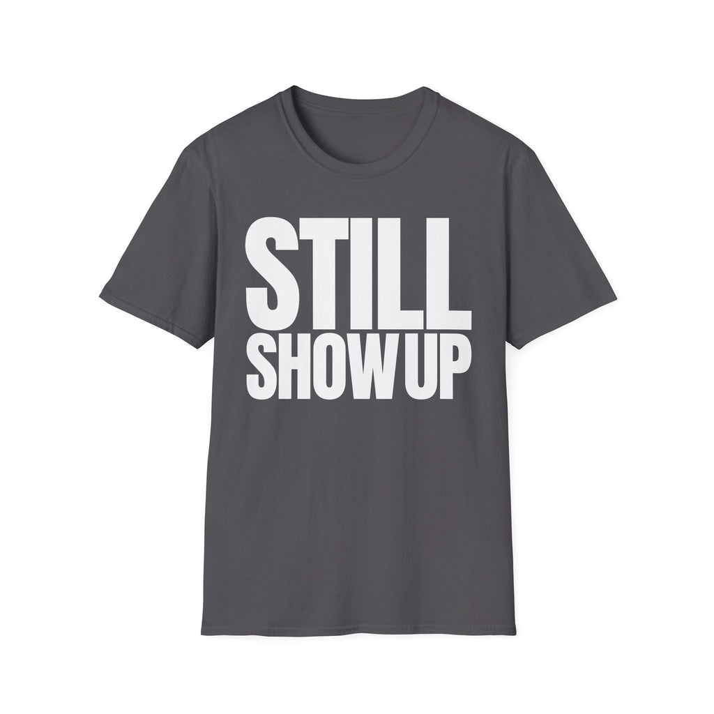 SHOW UP DO IT T-SHIRT