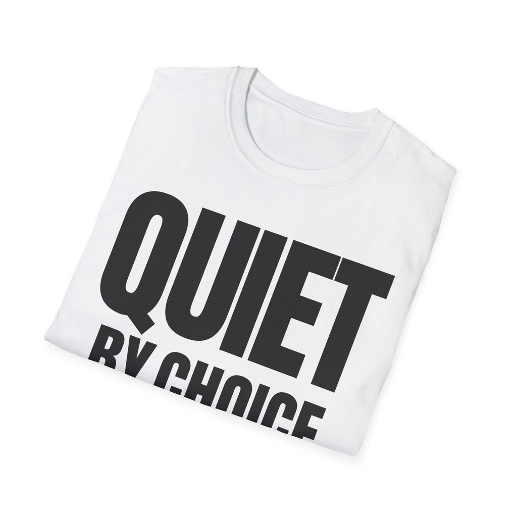 QUIET BY CHOICE T-SHIRT