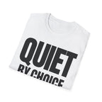 QUIET BY CHOICE T-SHIRT