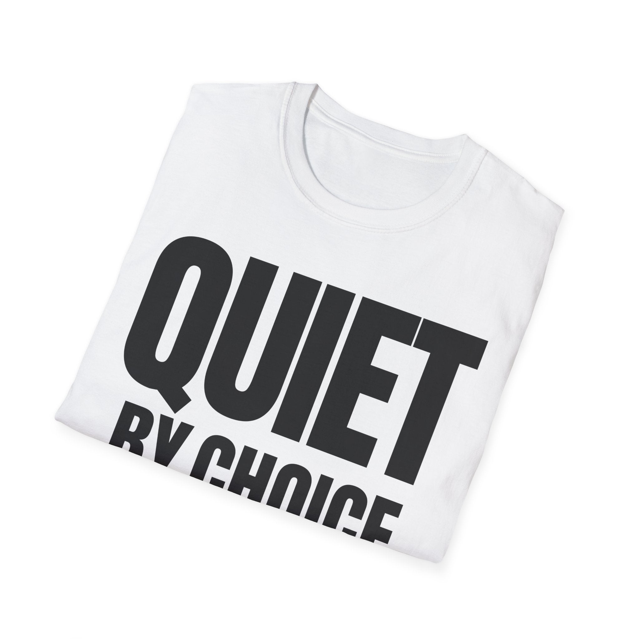 QUIET BY CHOICE T-SHIRT